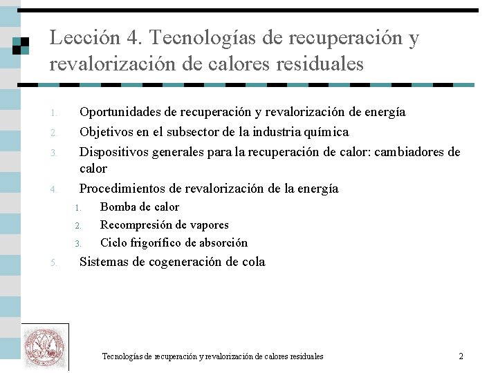 Lección 4. Tecnologías de recuperación y revalorización de calores residuales 1. 2. 3. 4.