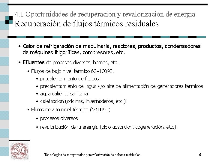 4. 1 Oportunidades de recuperación y revalorización de energía Recuperación de flujos térmicos residuales