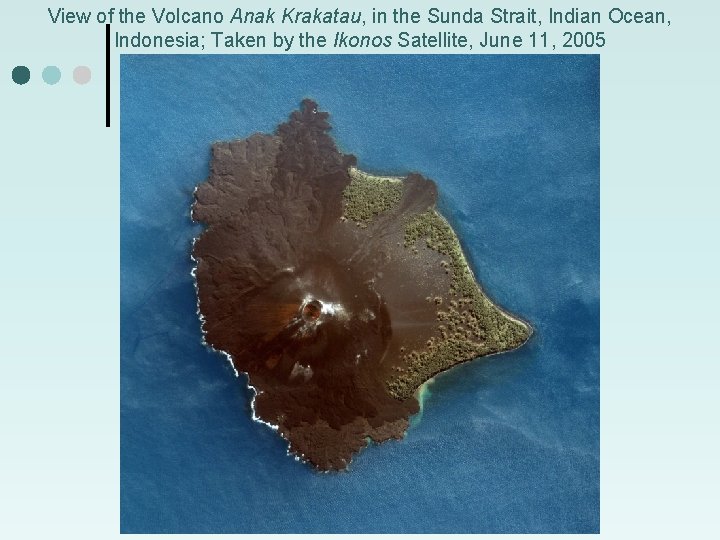View of the Volcano Anak Krakatau, in the Sunda Strait, Indian Ocean, Indonesia; Taken
