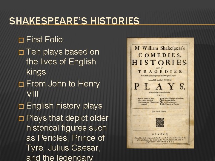 SHAKESPEARE’S HISTORIES First Folio � Ten plays based on the lives of English kings