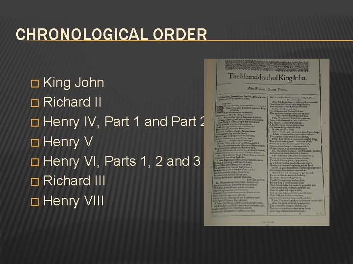 CHRONOLOGICAL ORDER King John � Richard II � Henry IV, Part 1 and Part