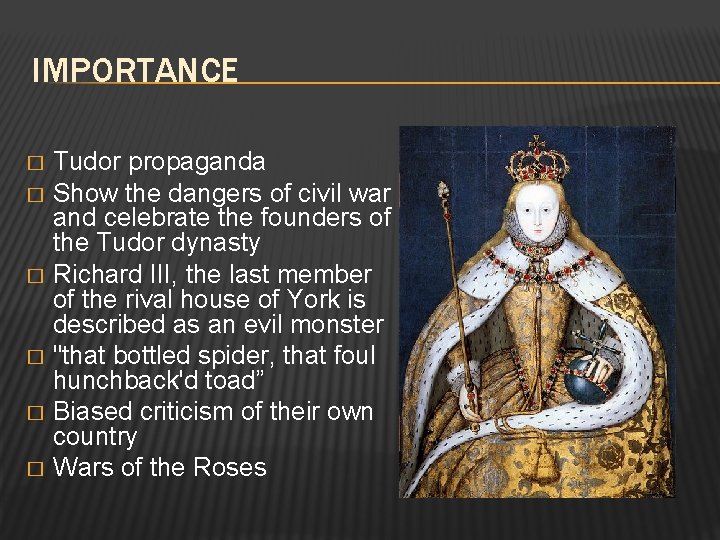 IMPORTANCE � � � Tudor propaganda Show the dangers of civil war and celebrate