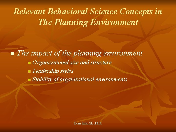 Relevant Behavioral Science Concepts in The Planning Environment n The impact of the planning