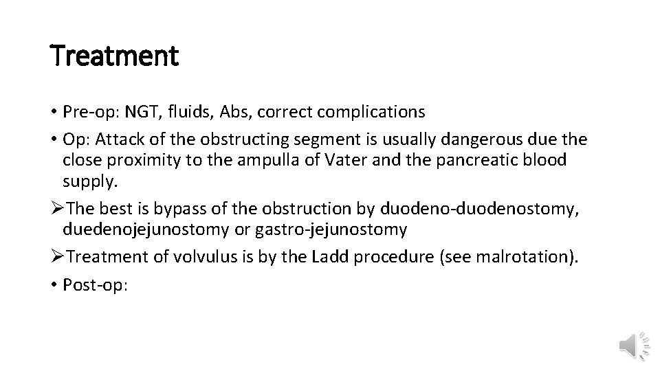 Treatment • Pre-op: NGT, fluids, Abs, correct complications • Op: Attack of the obstructing