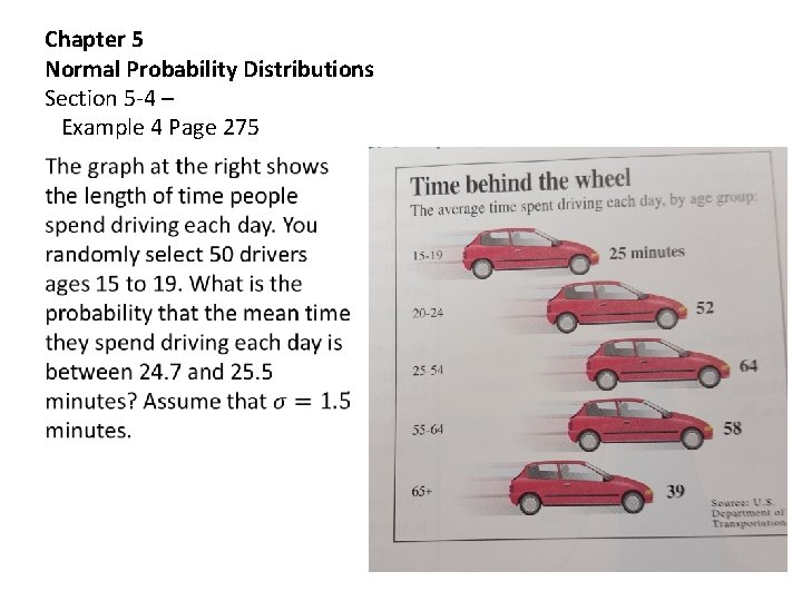 Chapter 5 Normal Probability Distributions Section 5 -4 – Example 4 Page 275 