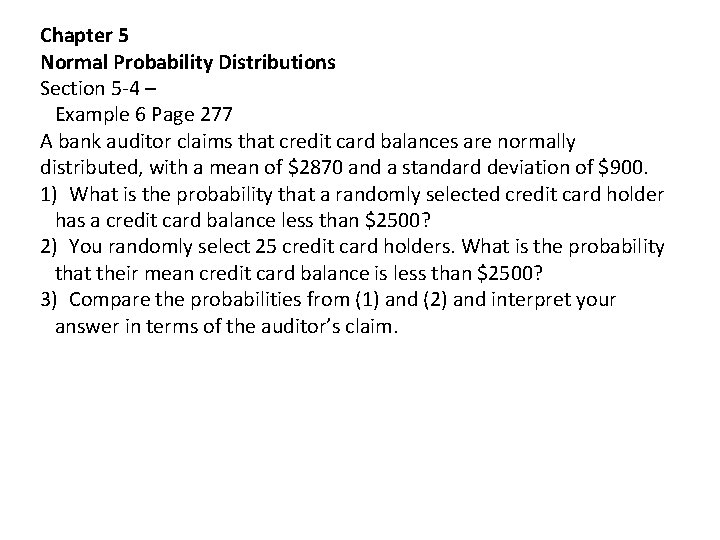 Chapter 5 Normal Probability Distributions Section 5 -4 – Example 6 Page 277 A