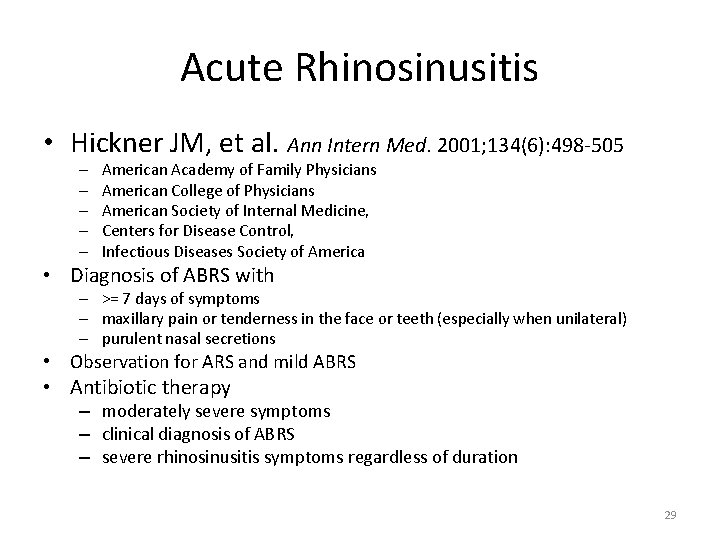Acute Rhinosinusitis • Hickner JM, et al. Ann Intern Med. 2001; 134(6): 498 -505