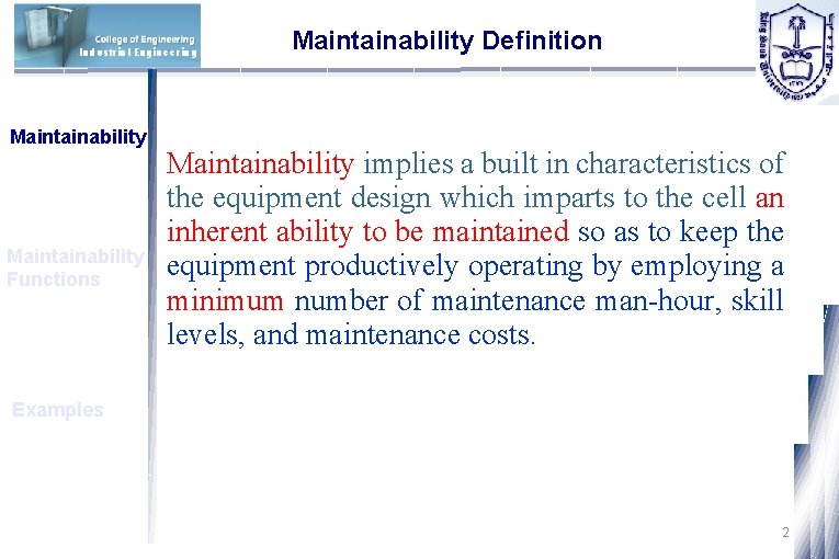 Industrial Engineering Maintainability Functions Maintainability Definition Maintainability implies a built in characteristics of the