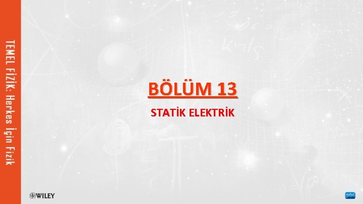 BÖLÜM 13 STATİK ELEKTRİK 