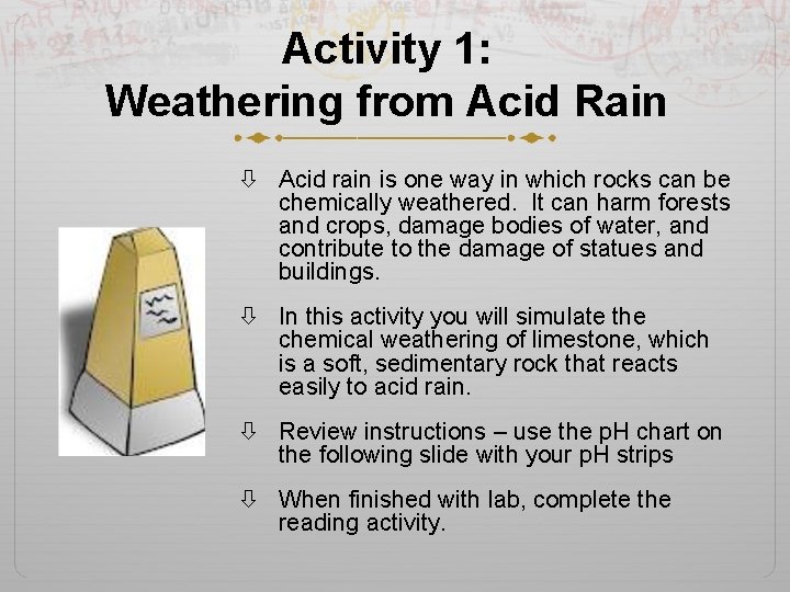 Activity 1: Weathering from Acid Rain Acid rain is one way in which rocks