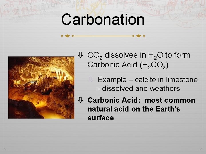 Carbonation CO 2 dissolves in H 2 O to form Carbonic Acid (H 2