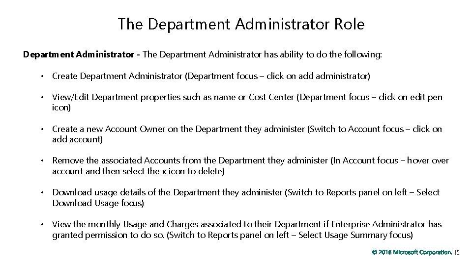 The Department Administrator Role Department Administrator - The Department Administrator has ability to do