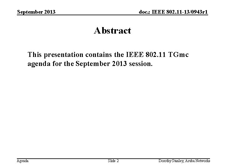 September 2013 doc. : IEEE 802. 11 -13/0943 r 1 Abstract This presentation contains