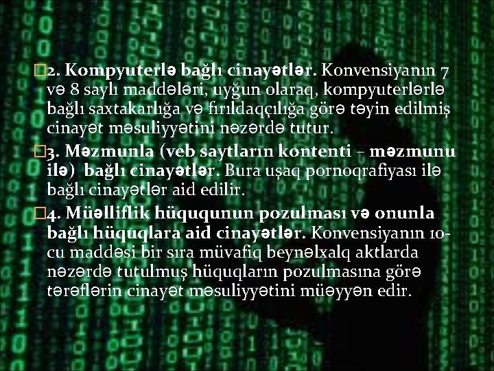 � 2. Kompyuterlə bağlı cinayətlər. Konvensiyanın 7 və 8 saylı maddələri, uyğun olaraq, kompyuterlərlə