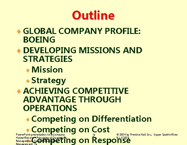 Outline ¨ GLOBAL COMPANY PROFILE: BOEING ¨ DEVELOPING MISSIONS AND STRATEGIES ¨ Mission ¨