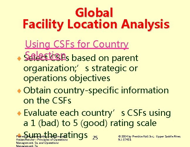 Global Facility Location Analysis Using CSFs for Country Selection ¨ Select CSFs based on