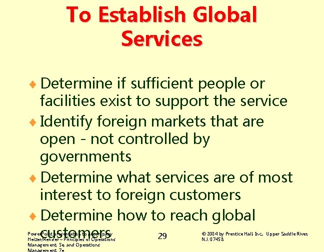 To Establish Global Services ¨ Determine if sufficient people or facilities exist to support