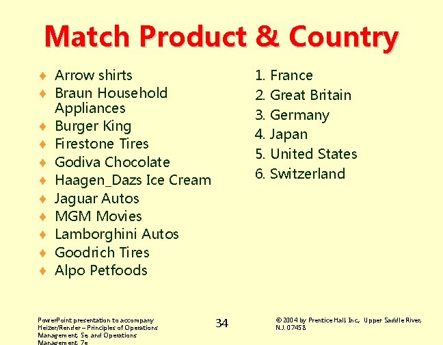 Match Product & Country ¨ Arrow shirts ¨ Braun Household Appliances ¨ Burger King