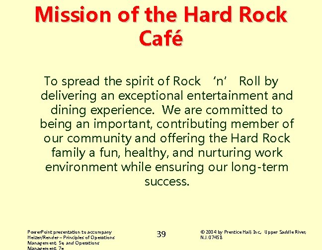 Mission of the Hard Rock Café To spread the spirit of Rock ‘n’ Roll