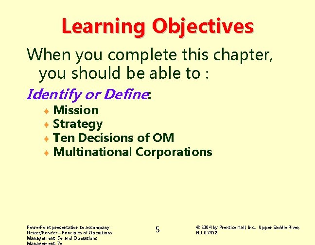 Learning Objectives When you complete this chapter, you should be able to : Identify