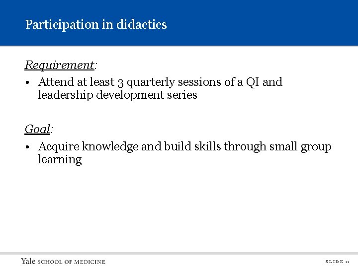 Participation in didactics Requirement: • Attend at least 3 quarterly sessions of a QI