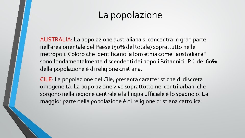 La popolazione AUSTRALIA: La popolazione australiana si concentra in gran parte nell'area orientale del