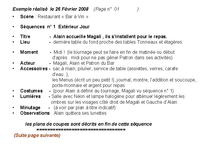 Exemple réalisé le 26 Février 2008 • Scène : Restaurant « Bar à Vin