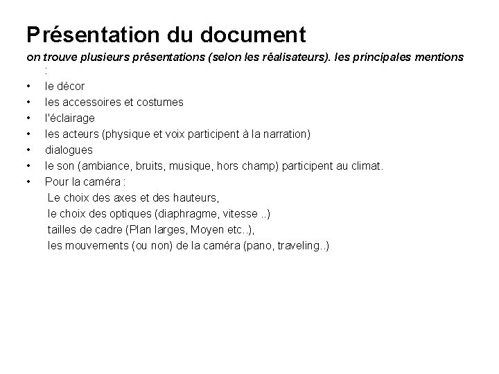Présentation du document on trouve plusieurs présentations (selon les réalisateurs). les principales mentions :
