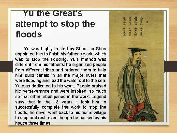 Yu the Great's attempt to stop the floods Yu was highly trusted by Shun,