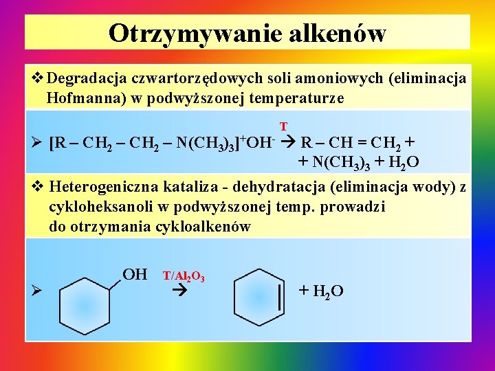 Otrzymywanie alkenów v. Degradacja czwartorzędowych soli amoniowych (eliminacja Hofmanna) w podwyższonej temperaturze T Ø Otrzymywanie alkenów v. Degradacja czwartorzędowych soli amoniowych (eliminacja Hofmanna) w podwyższonej temperaturze T Ø