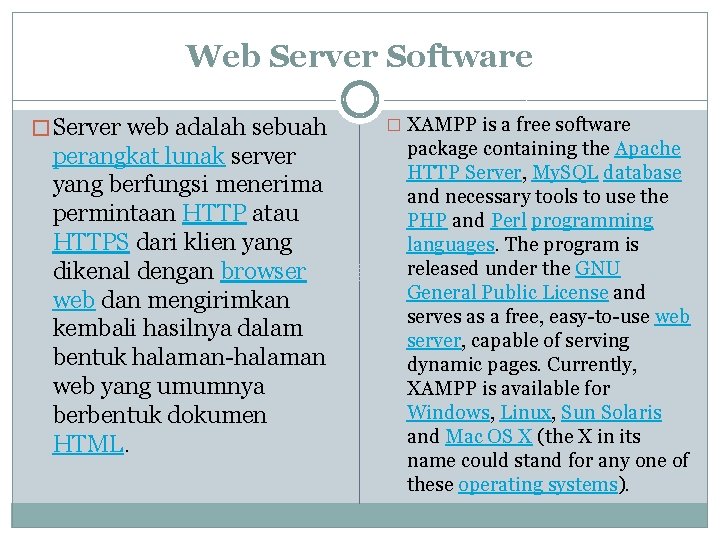 Web Server Software � Server web adalah sebuah perangkat lunak server yang berfungsi menerima