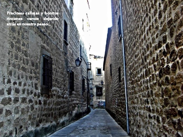 Preciosas callejas y bonitos rincones vamos dejando atrás en nuestro paseo… 