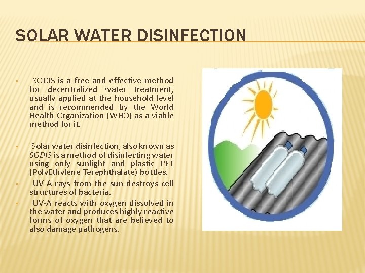 SOLAR WATER DISINFECTION • SODIS is a free and effective method for decentralized water