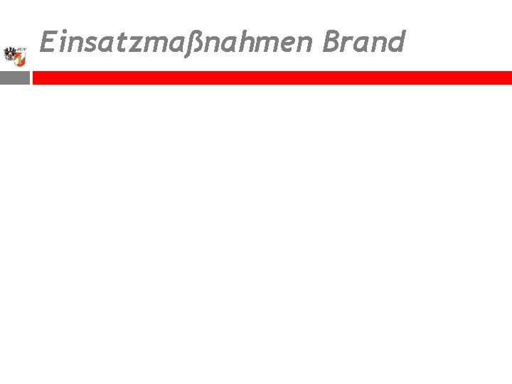 Einsatzmaßnahmen Brand 