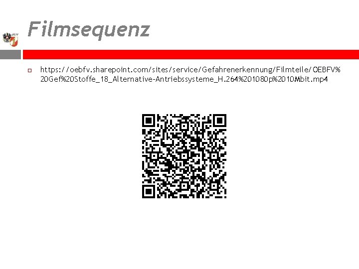 Filmsequenz https: //oebfv. sharepoint. com/sites/service/Gefahrenerkennung/Filmteile/OEBFV% 20 Gef%20 Stoffe_18_Alternative-Antriebssysteme_H. 264%201080 p%2010 Mbit. mp 4 