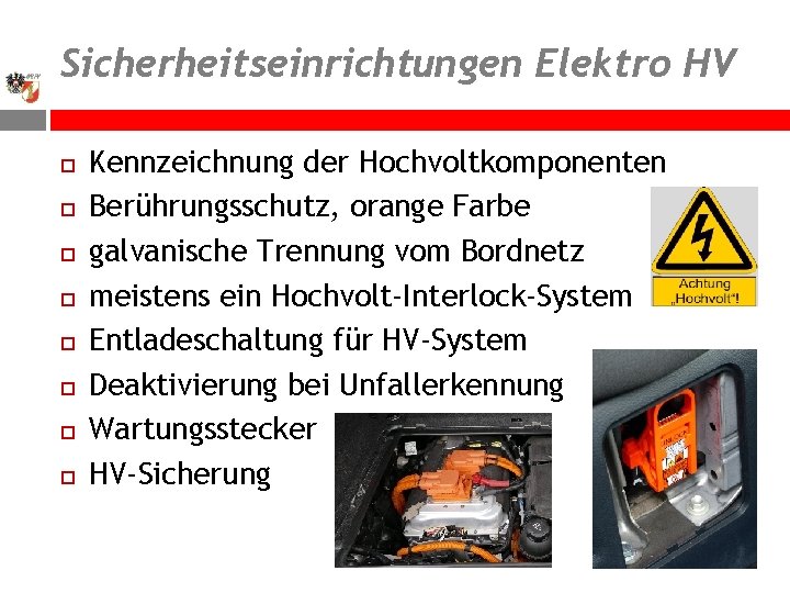 Sicherheitseinrichtungen Elektro HV Kennzeichnung der Hochvoltkomponenten Berührungsschutz, orange Farbe galvanische Trennung vom Bordnetz meistens