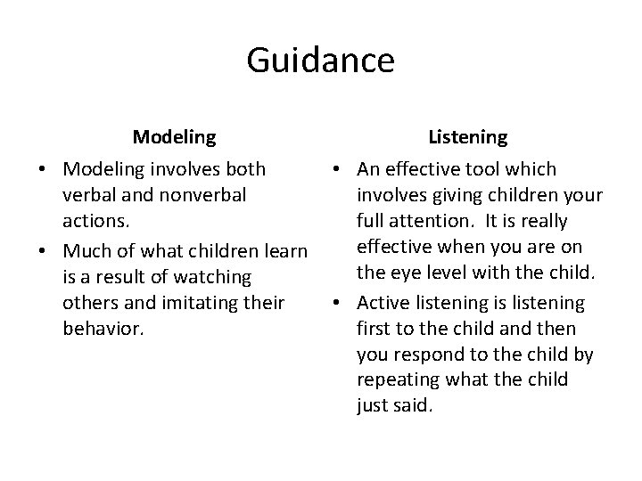 Guidance Modeling Listening • Modeling involves both verbal and nonverbal actions. • Much of