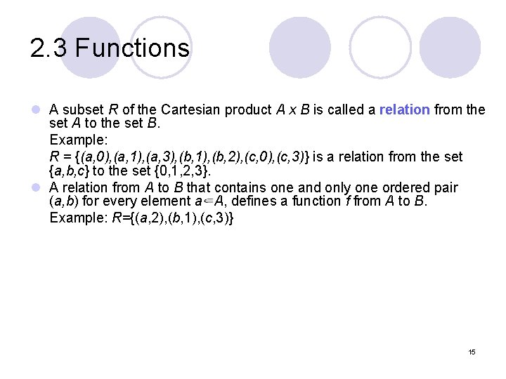 2. 3 Functions l A subset R of the Cartesian product A x B