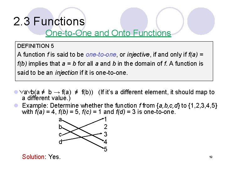 2. 3 Functions One-to-One and Onto Functions DEFINITION 5 A function f is said