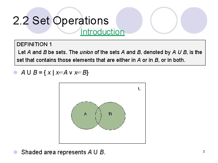 2. 2 Set Operations Introduction DEFINITION 1 Let A and B be sets. The