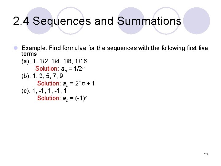 2. 4 Sequences and Summations l Example: Find formulae for the sequences with the