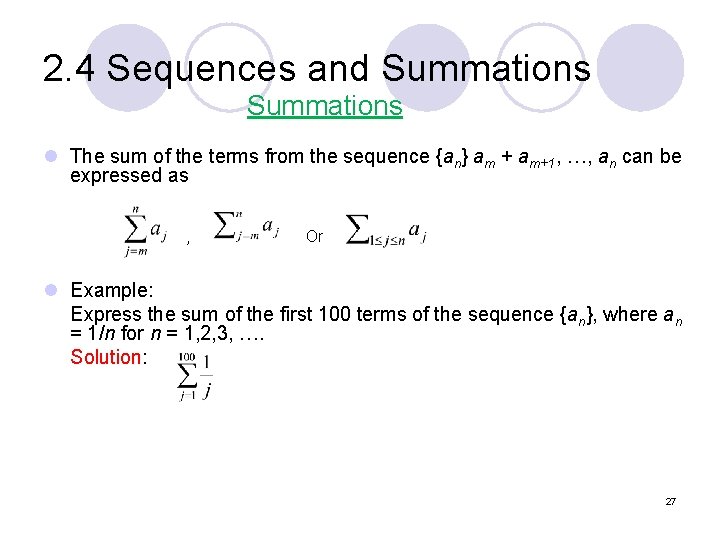 2. 4 Sequences and Summations l The sum of the terms from the sequence