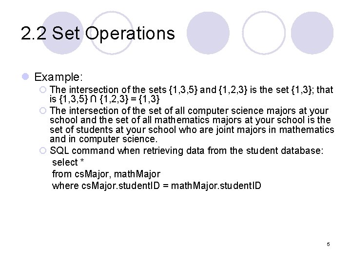 2. 2 Set Operations l Example: ¡ The intersection of the sets {1, 3,