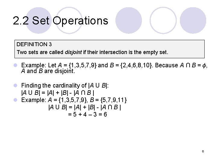 2. 2 Set Operations DEFINITION 3 Two sets are called disjoint if their intersection