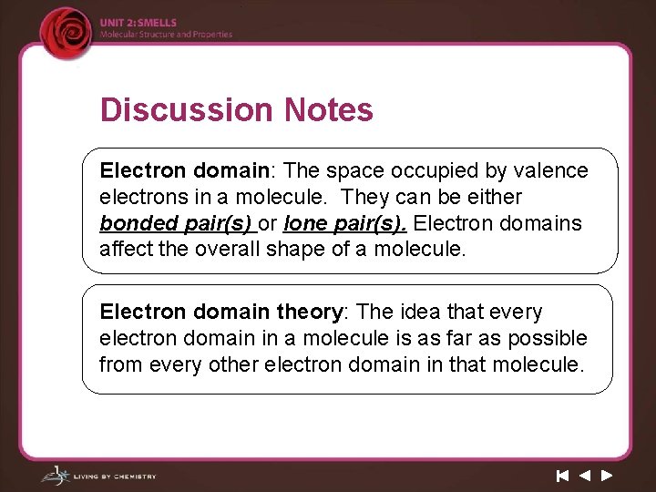 Discussion Notes Electron domain: The space occupied by valence electrons in a molecule. They