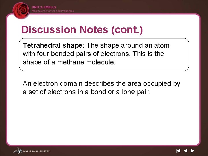 Discussion Notes (cont. ) Tetrahedral shape: The shape around an atom with four bonded