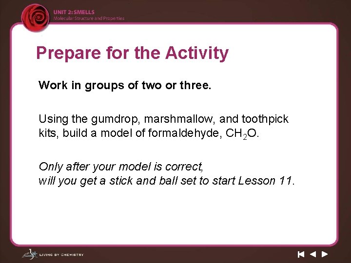 Prepare for the Activity Work in groups of two or three. Using the gumdrop,