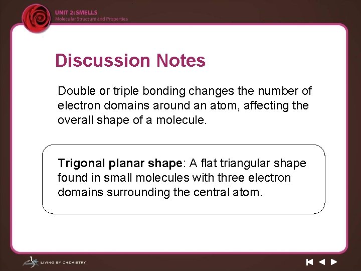 Discussion Notes Double or triple bonding changes the number of electron domains around an