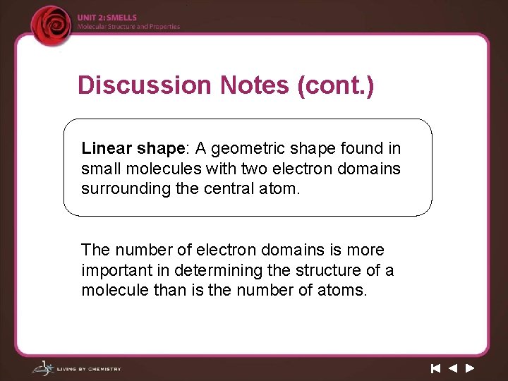 Discussion Notes (cont. ) Linear shape: A geometric shape found in small molecules with