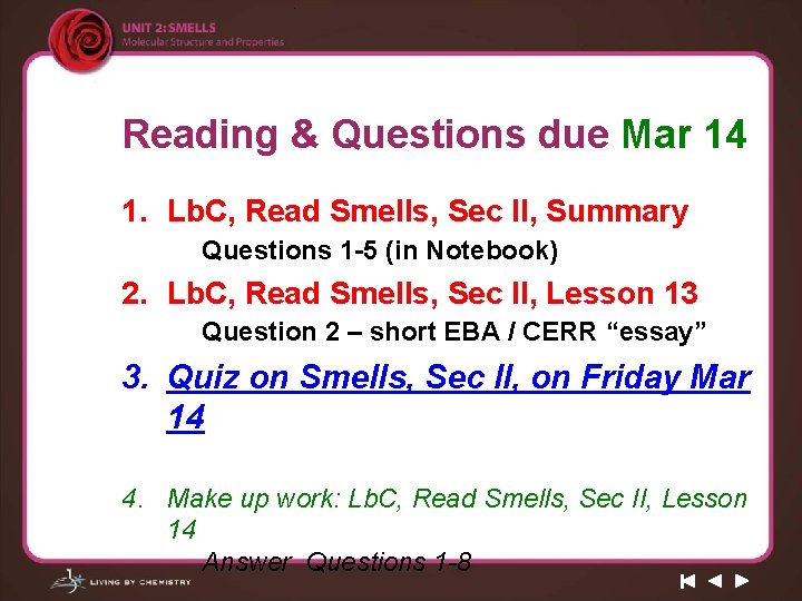 Reading & Questions due Mar 14 1. Lb. C, Read Smells, Sec II, Summary